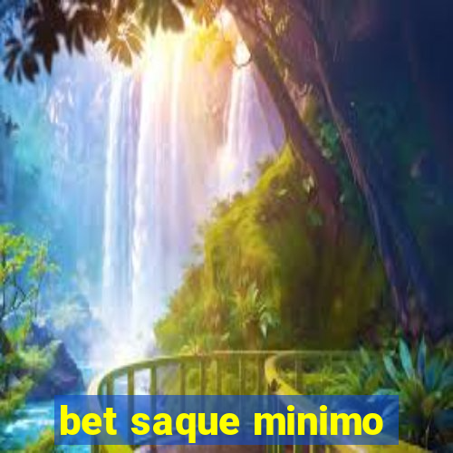 bet saque minimo